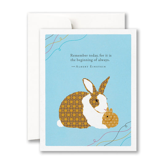"Remember Today, For It Is The Beginning of Always..."  Baby Card