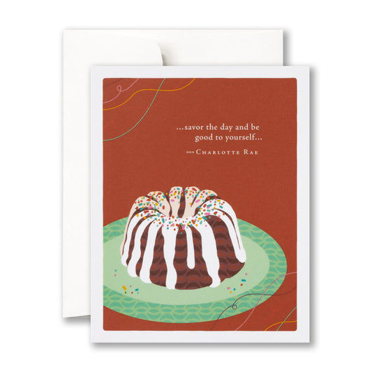 "Savor the day and be good to yourself" Birthday Card