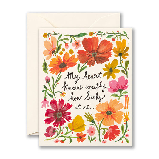 "My heart knows exactly how lucky it is..." Love Card