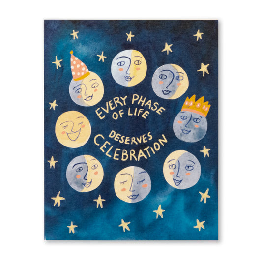 "Every phase of life deserves celebration" Birthday Card