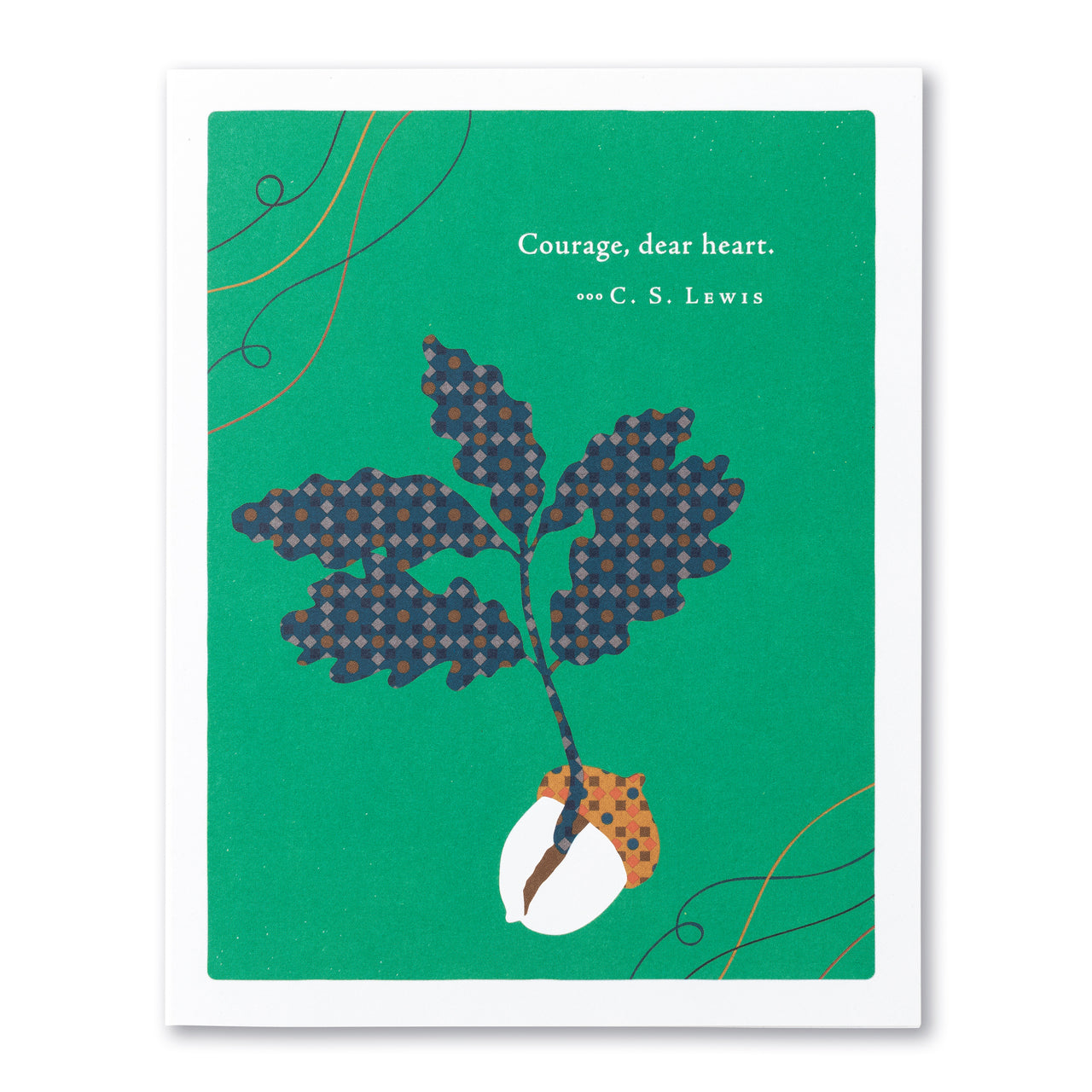 Courage, Dear Heart encouragement card - Positively Green