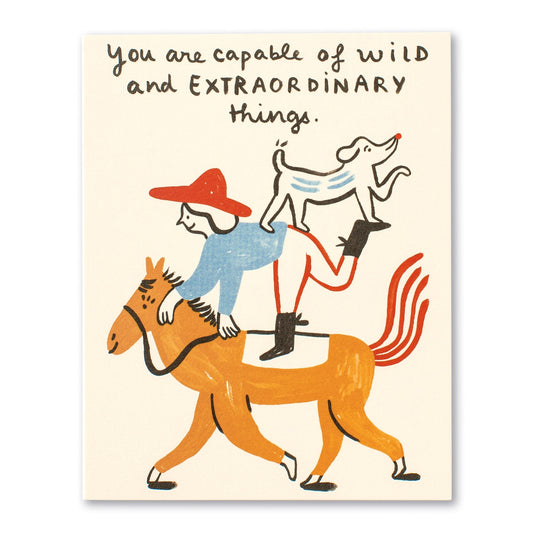 "You are capable of wild and extraordinary things..." Birthday Card