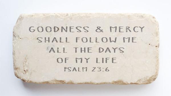 Twelve Stone Art Half Block (Psalm 23:6)