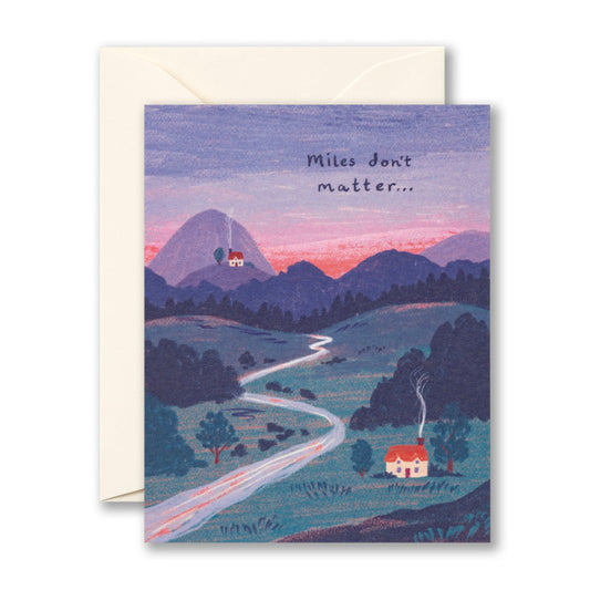"Miles Don't Matter" Friendship Card