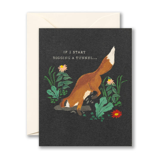 "If I Start Digging a Tunnel..." Missing You Card