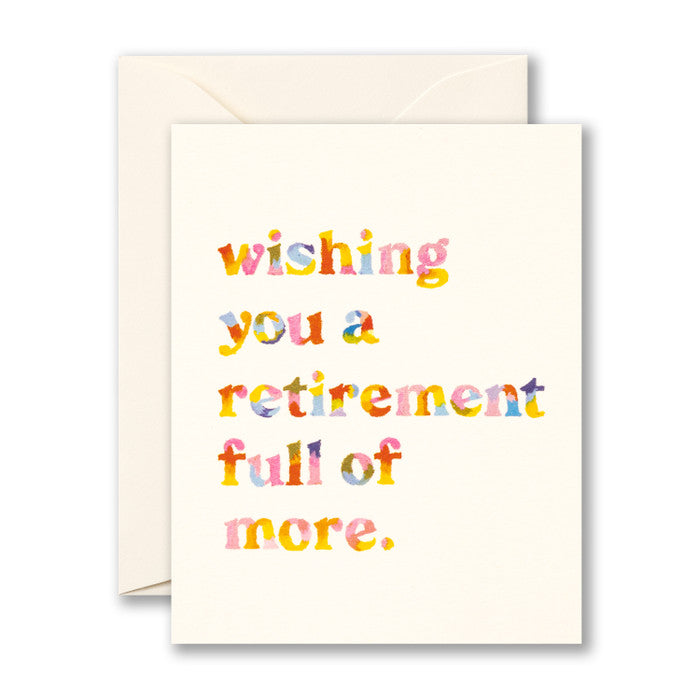 "Wishing You a Retirement Full of More" Retirement Card