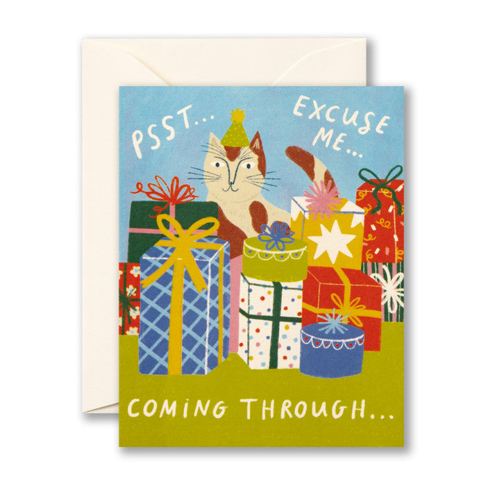 "Pst Excuse Me Coming Through" Birthday Card