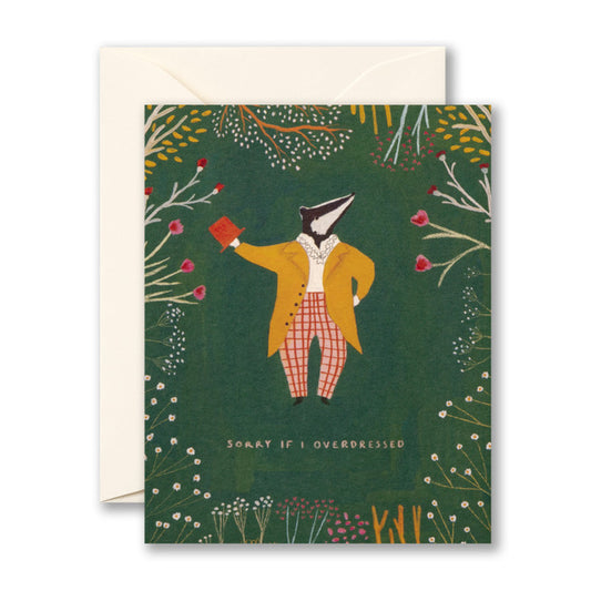 "Sorry If I Overdressed" Birthday Card