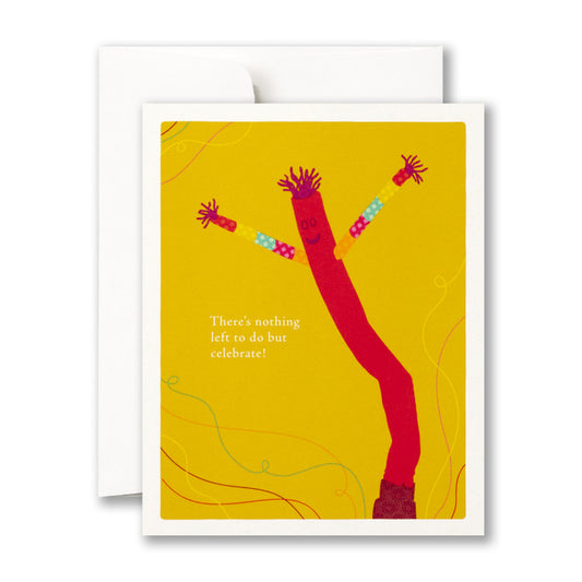 "There's Nothing Left to do but Celebrate" Congratulations Card