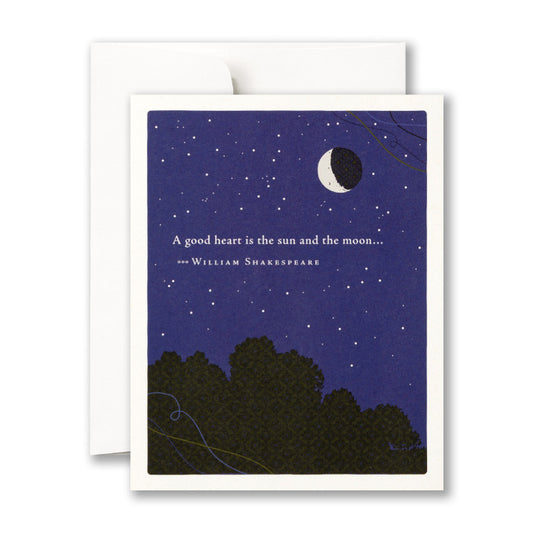 "A good heart is the sun and the moon" Friendship Card