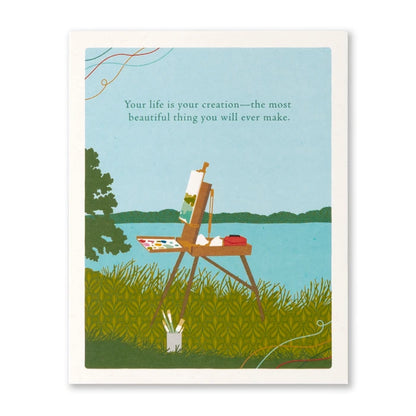 "Your Life is Your Creation..." Birthday Card