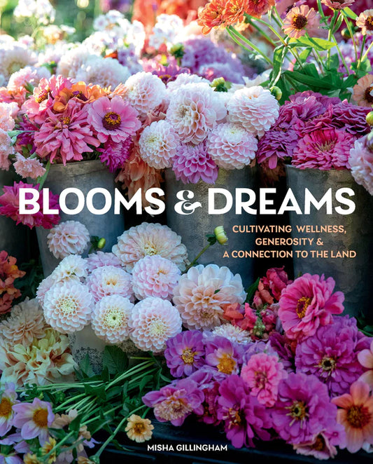 "Blooms & Dreams" Book by Misha Gillingham