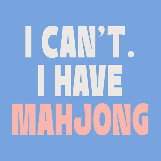Text 'I CAN'T. I HAVE MAHJONG' on a blue background