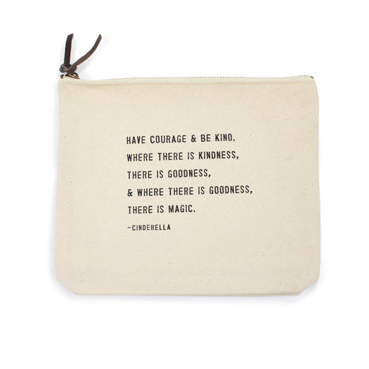 Canvas Zip Bag "Have Courage & Be Kind" Cinderella - Sugarboo & Co