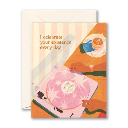 I celebrate your existence every... - Love Muchly card