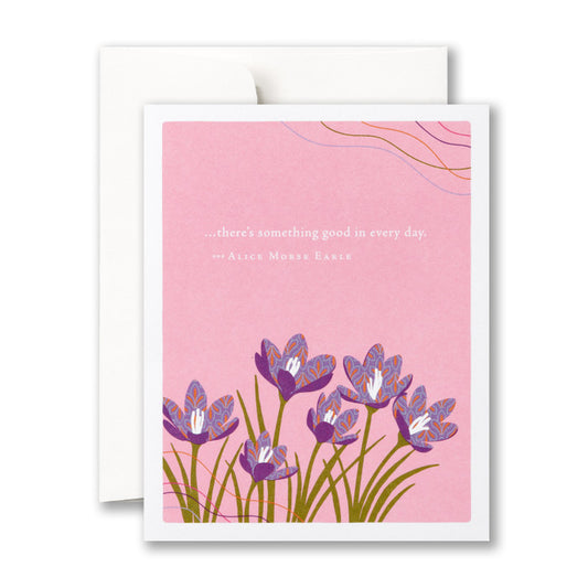"There's something good in every day" Birthday Card