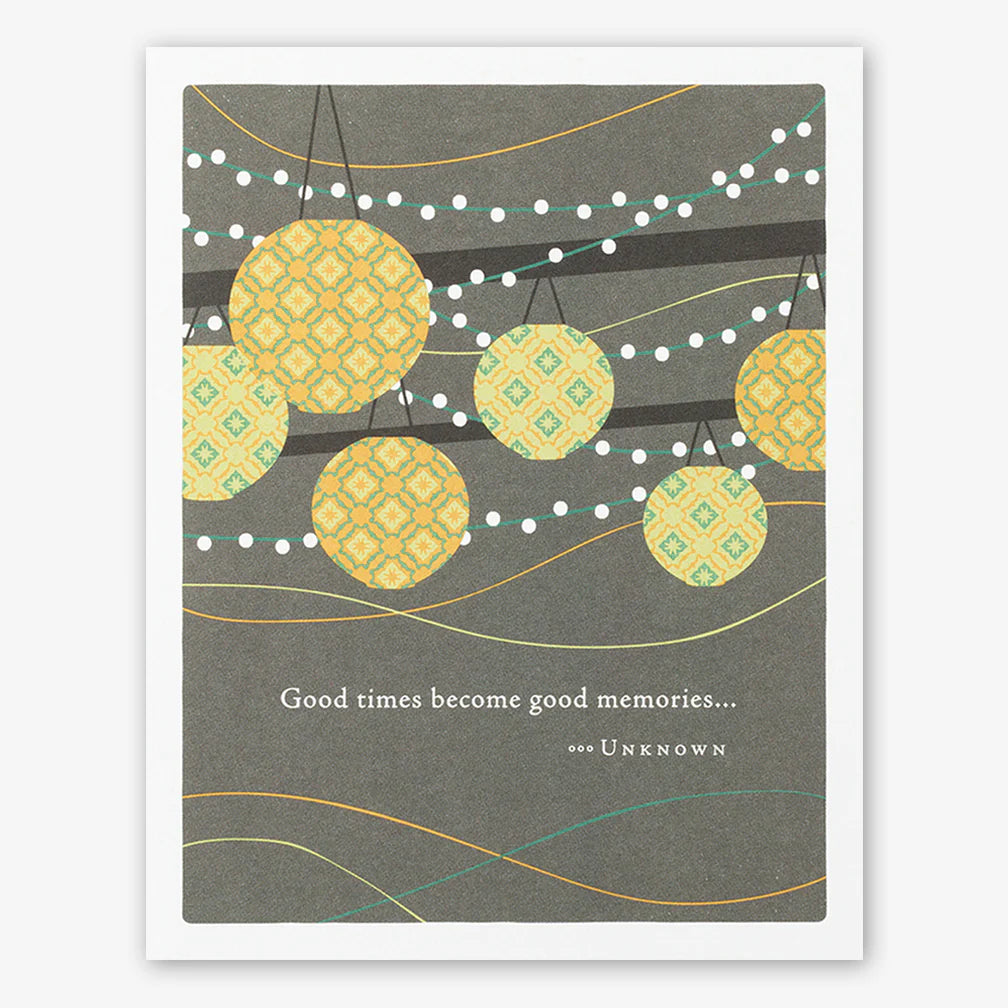 Good Times Become Good Memories - Positively Green