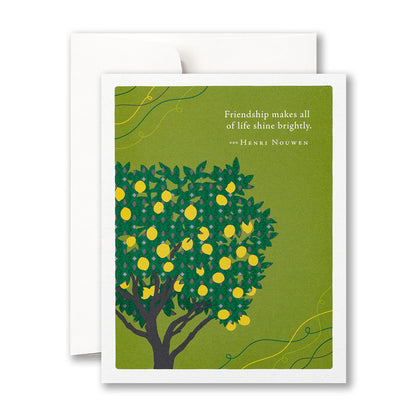 "Friendship makes all of life shine bright" Friendship Card