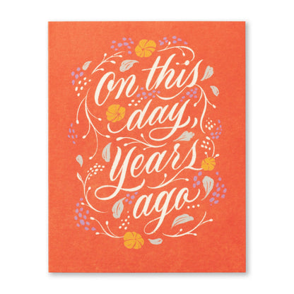 "On this day, years ago..." Birthday Card
