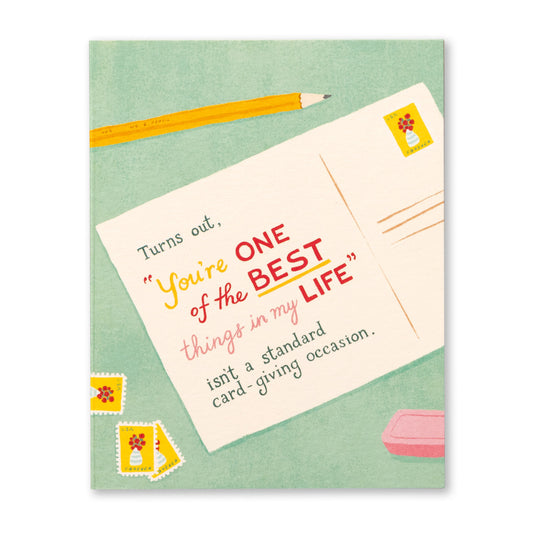 Turns out “YOU'RE ONE OF THE BEST THINGS IN MY LIFE” isn't a standard card-giving occasion - Love Muchly
