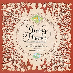 Giving Thanks - Poems, Prayers, And Praise Songs of Thanksgiving