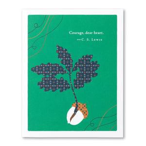 Courage, Dear Heart encouragement card - Positively Green