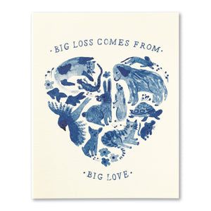 Big Loss Comes From Big Love sympathy card - Love Muchly