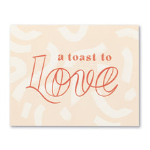 Load image into Gallery viewer, A Toast to Love - Love Muchly